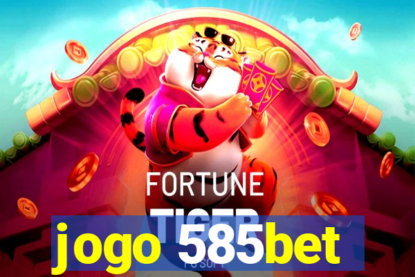 jogo 585bet